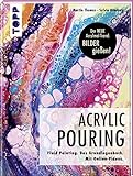 Acrylic Pouring. Der neue Acrylmal-Trend