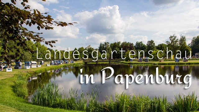 Landesgartenschau in Papenburg - ein Tagesausflug mit Kind