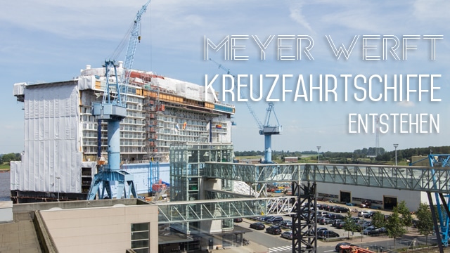 Meyer Werft in Papenburg: hier werden Kreuzfahrtschiffe gebaut