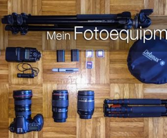 Mein Fotoequipment: Tipps und Empfehlung zu Kamera und Zubehör für Fotografie-Anfänger und Fortgeschrittene