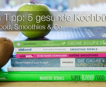 Buch Tipp: 5 gesunde Kochbücher - Superfood, Smoothies & Co.