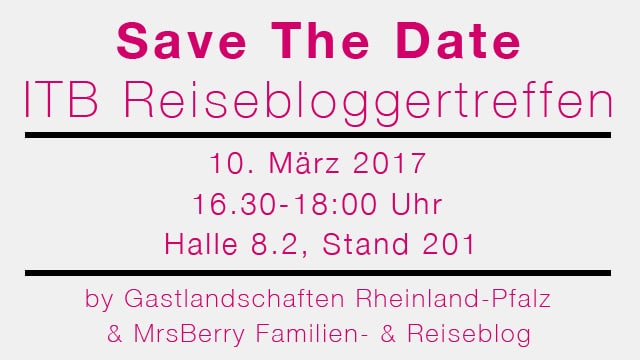 ITB Reisebloggertreffen | by MrsBerry.de & Rheinland-Pfalz | Save the Date